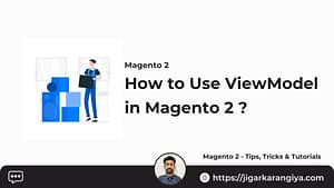 How to Use ViewModel in Magento 2