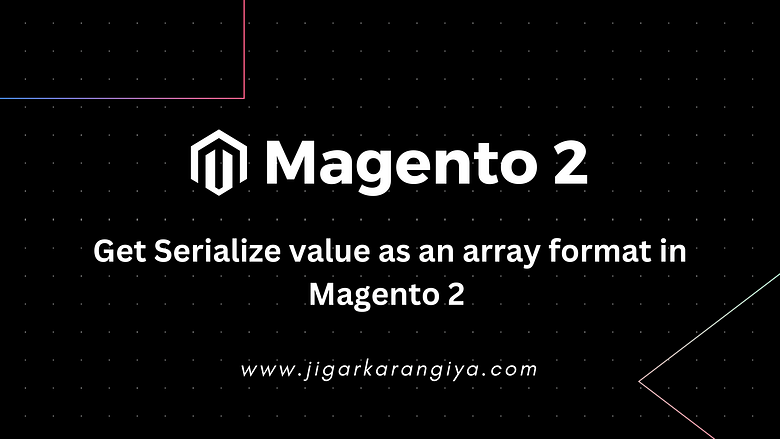 Get Serialize value as array format in Magento 2