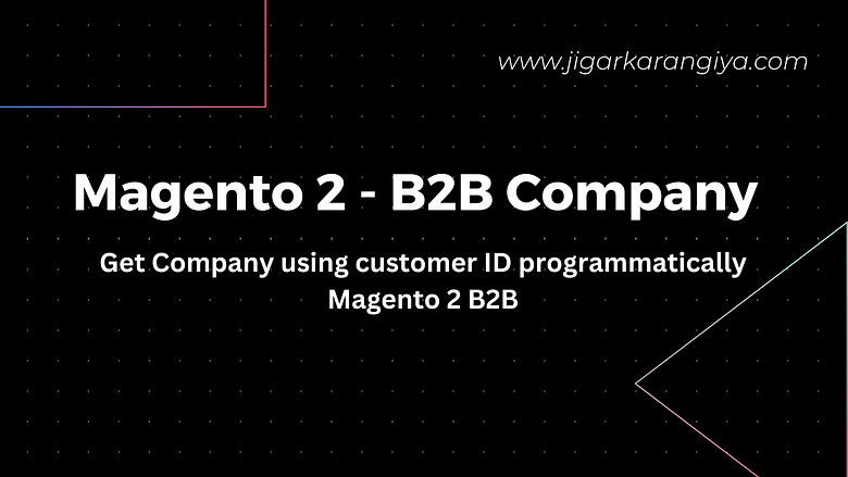 Get Company details by customer id in magento 2 b2b