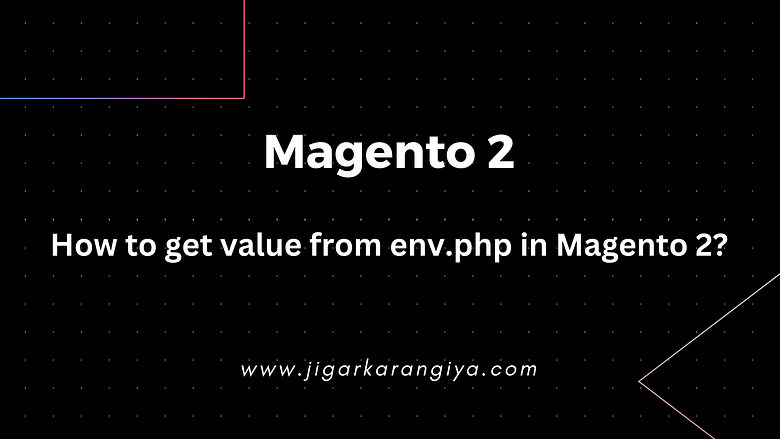 How to get value from env.php in Magento 2?