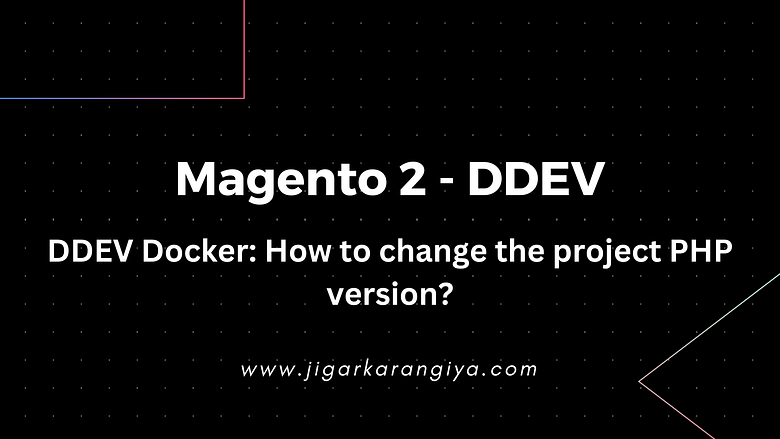 DDEV Docker Change PHP Version in Magento 2