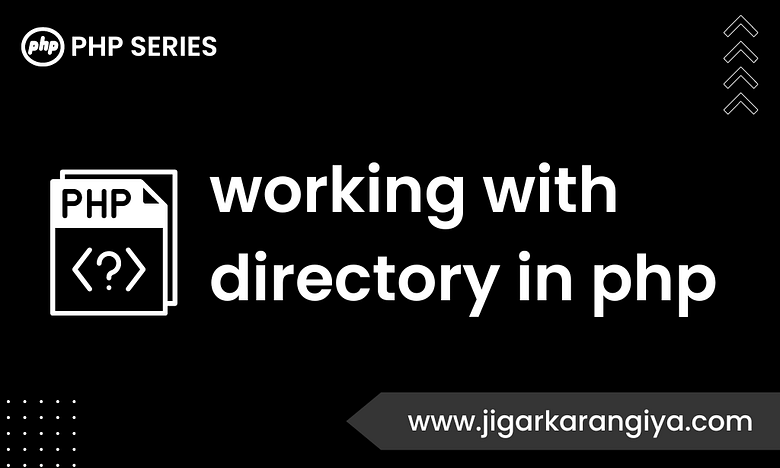 Working with directory in php - Jigar Karangiya